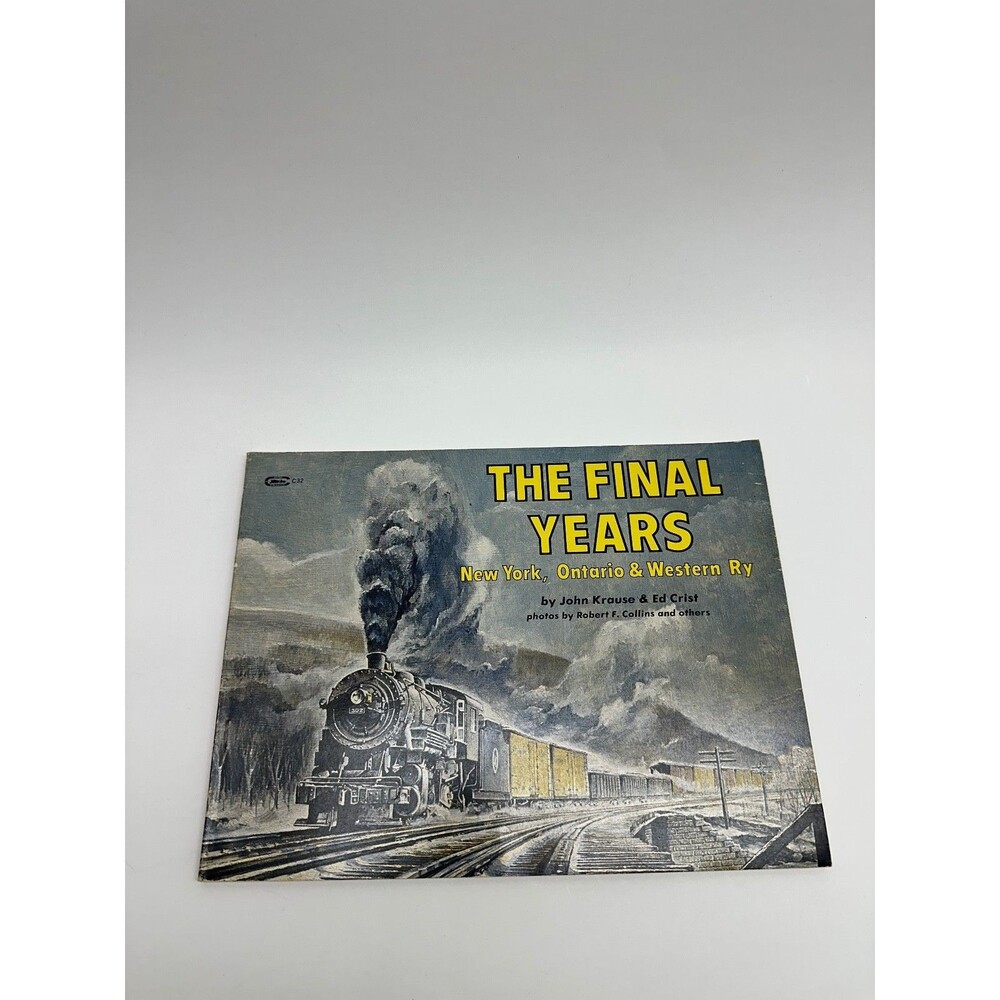 The Final Years New York Ontario & Western Ry John Krause Ed Crist Railroad Book